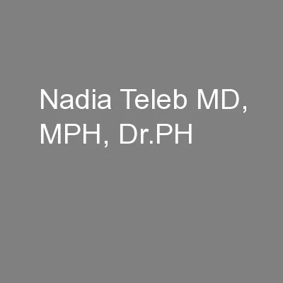 Nadia Teleb MD, MPH, Dr.PH