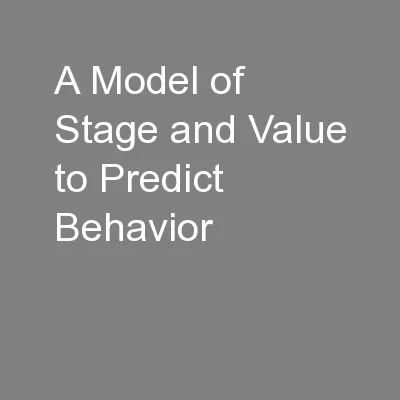 A Model of Stage and Value to Predict Behavior