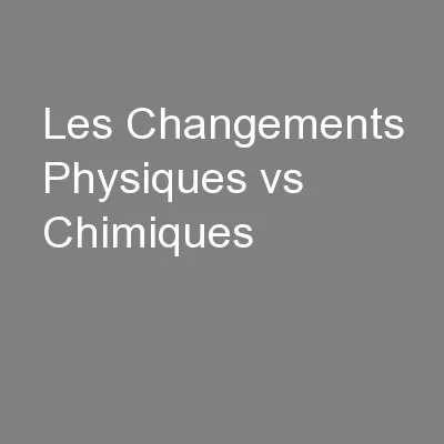 Les Changements Physiques vs Chimiques
