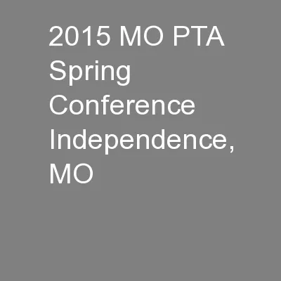 2015 MO PTA Spring Conference    Independence, MO