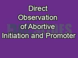 Direct Observation of Abortive Initiation and Promoter