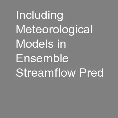 Including Meteorological Models in Ensemble Streamflow Pred