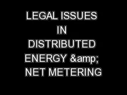 LEGAL ISSUES IN DISTRIBUTED ENERGY & NET METERING