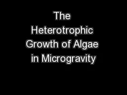The Heterotrophic Growth of Algae in Microgravity