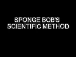 SPONGE BOB’S SCIENTIFIC METHOD