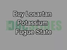 Buy Losartan Potassium Fugue State