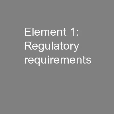 Element 1: Regulatory requirements