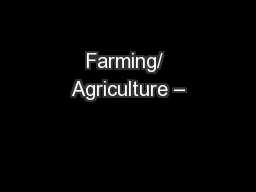 Farming/ Agriculture –