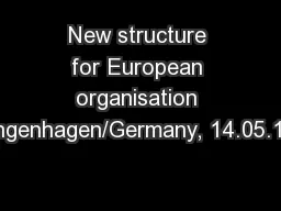 New structure for European organisation Langenhagen/Germany, 14.05.12K