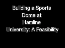 Building a Sports Dome at Hamline University: A Feasibility