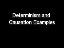 Determinism and Causation Examples