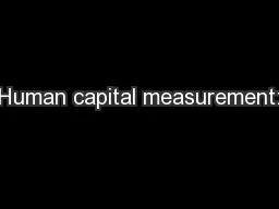 Human capital measurement: