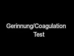 Gerinnung/Coagulation   Test