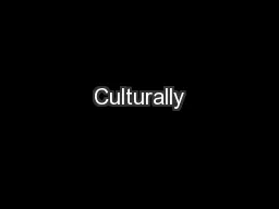 Culturally