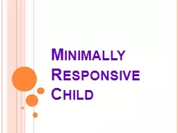 Minimally Responsive Child