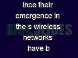 ince their emergence in the s wireless networks have b