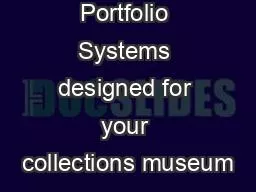 Portfolio Systems designed for your collections museum