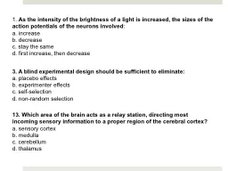 1.  As the intensity of the brightness of a light is increa