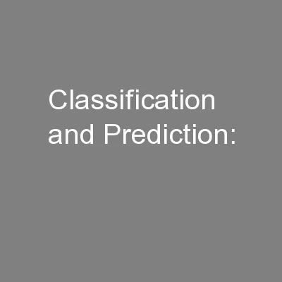 Classification and Prediction: