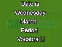 Name  Due Date is Wednesday March   Period  Vocabra Li