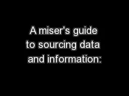 A miser's guide to sourcing data and information: