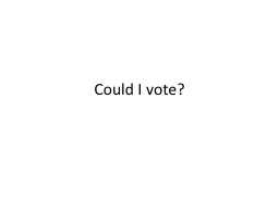 Could I vote?