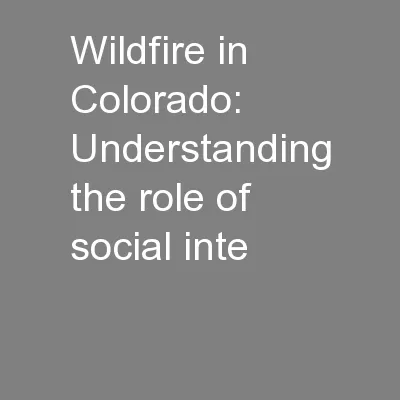 Wildfire in Colorado: Understanding the role of social inte