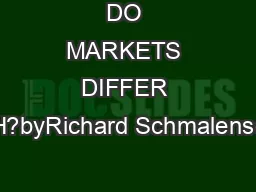 DO MARKETS DIFFER MUCH?byRichard SchmalenseeWP# 1531-84