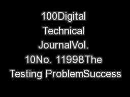 100Digital Technical JournalVol. 10No. 11998The Testing ProblemSuccess