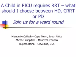 A Child in PICU requires RRT – what should I choose betwe