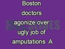 Boston doctors agonize over ugly job of amputations  A