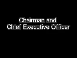 Chairman and Chief Executive Officer