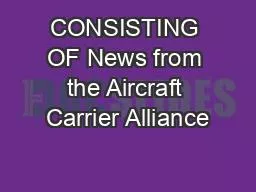 CONSISTING OF News from the Aircraft Carrier Alliance