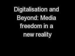 Digitalisation and Beyond: Media freedom in a new reality
