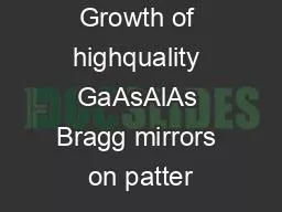 Growth of highquality GaAsAlAs Bragg mirrors on patter