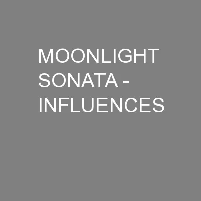 MOONLIGHT SONATA - INFLUENCES