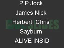 P P Jock James Nick Herbert  Chris Sayburn ALIVE INSID