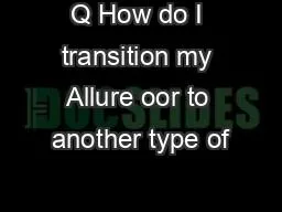 Q How do I transition my Allure oor to another type of