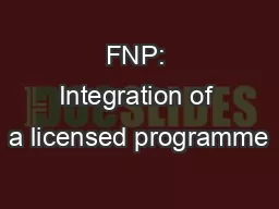 FNP: Integration of a licensed programme