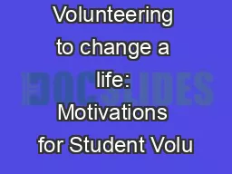 Volunteering to change a life: Motivations for Student Volu