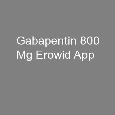 Gabapentin 800 Mg Erowid App