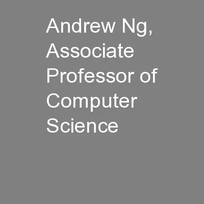 Andrew Ng, Associate Professor of Computer Science