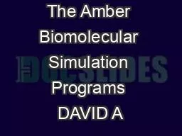 The Amber Biomolecular Simulation Programs DAVID A