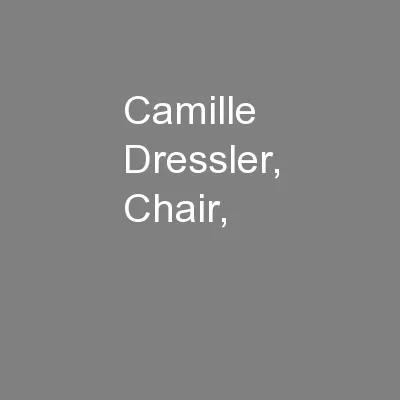 Camille Dressler, Chair,