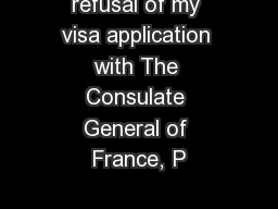 refusal of my visa application with The Consulate General of France, P