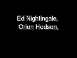 Ed Nightingale, Orion Hodson,