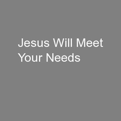 Jesus Will Meet Your Needs