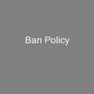 Ban Policy