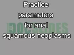 Practice parameters for anal squamous neoplasms