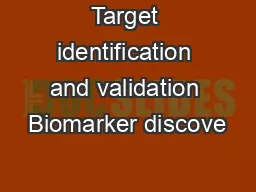 Target identification and validation Biomarker discove